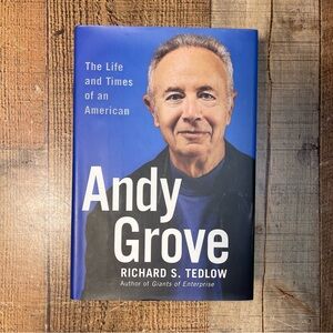 Andy Grove: The Life and Times of an American by Richard S. Tedlow Technology